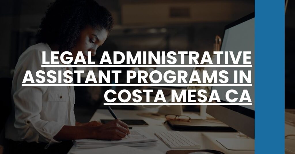 Legal Administrative Assistant Programs in Costa Mesa CA Feature Image