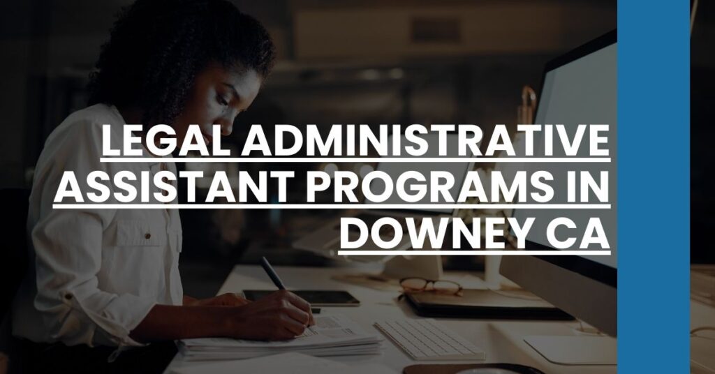 Legal Administrative Assistant Programs in Downey CA Feature Image