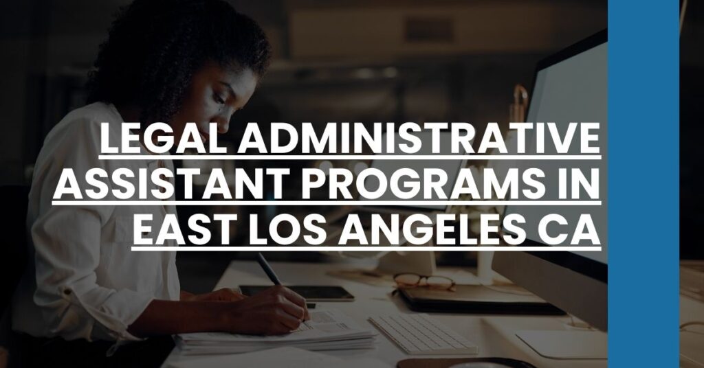 Legal Administrative Assistant Programs in East Los Angeles CA Feature Image