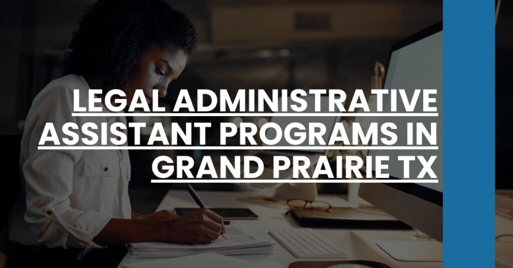 Legal Administrative Assistant Programs in Grand Prairie TX Feature Image