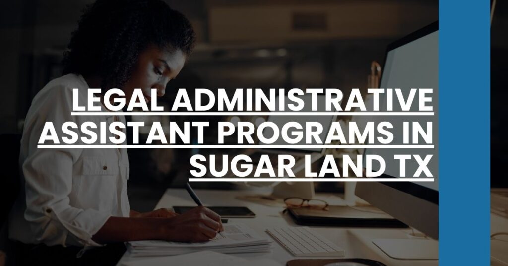 Legal Administrative Assistant Programs in Sugar Land TX Feature Image